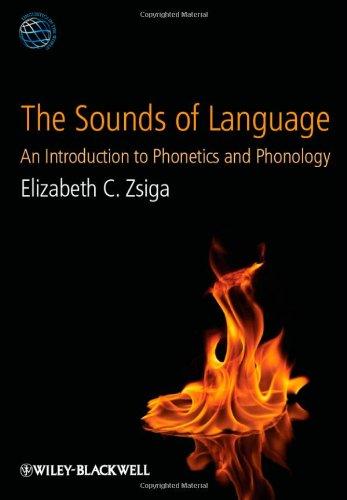 The Sounds of Language: An Introduction to Phonetics and Phonology (LAWZ - Linguistics in the World)