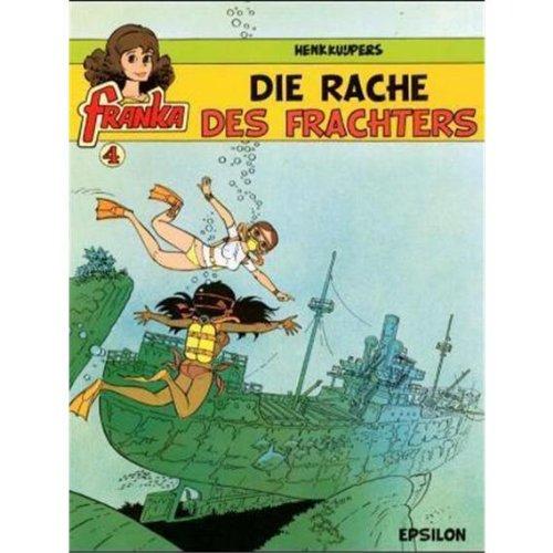 Franka, Bd. 4. Die Rache des Frachters