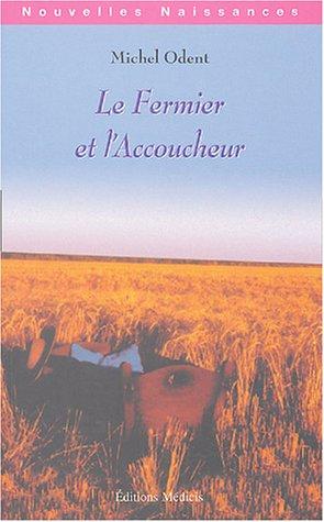 Le fermier et l'accoucheur : l'industrialisation de l'agriculture et de l'accouchement