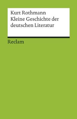 Kleine Geschichte der deutschen Literatur (Reclams Universal-Bibliothek)