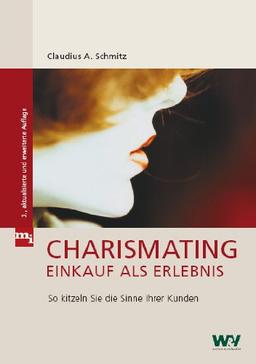 Charismating  Einkauf als Erlebnis (NA): So kitzeln Sie die Sinne Ihrer Kunden