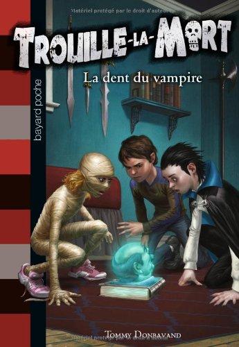 Trouille-la-mort. Vol. 1. La dent du vampire