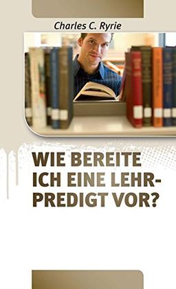 Wie bereite ich eine Lehrpredigt vor?