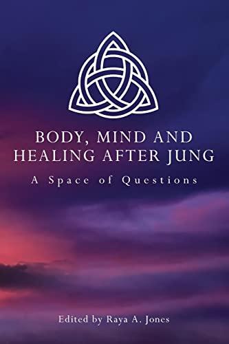 Body, Mind and Healing After Jung: A Space of Questions