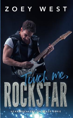 Touch me, Rockstar: Ein Rockstar Liebesroman (Heartbreakers on Stage, Band 4)