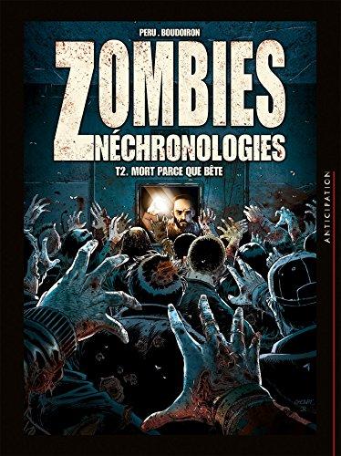 Zombies néchronologies. Vol. 2. Mort parce que bête