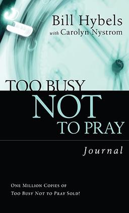 Too Busy Not to Pray Journal: Basic Christianity (Saltshaker Books)