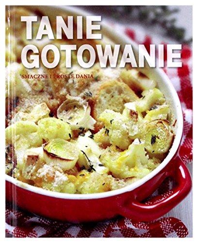 Tanie gotowanie. Smaczne i proste dania