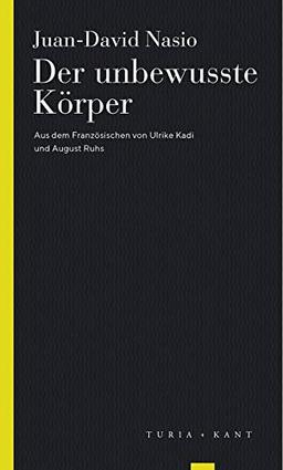 Der unbewusste Körper (Turia Reprint)