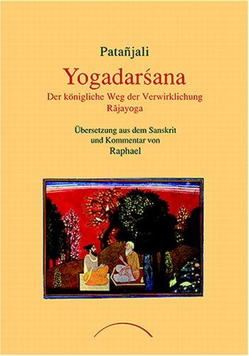 Yogadarsana: Der königliche Weg der Verwirklichung - Rajayoga