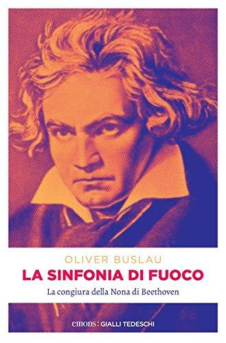 La sinfonia di fuoco: La congiura della Nona di Beethoven