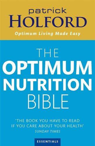 Optimum Nutrition Bible: The Book You Have to Read If You Care About Your Health