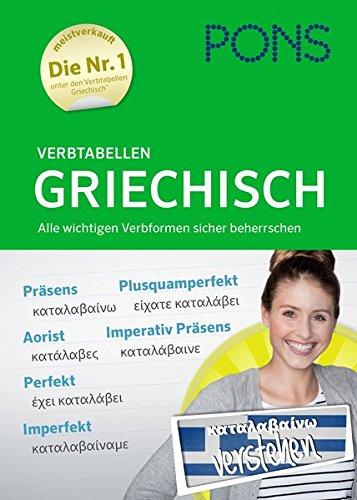 PONS Verbtabellen Griechisch: Alle wichtigen Verbformen sicher beherrschen