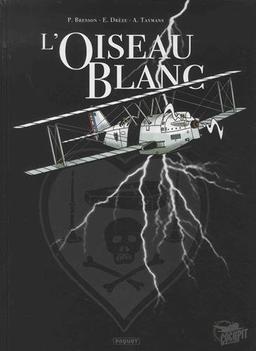 L'oiseau blanc. Vol. 1. Les conquérants du ciel