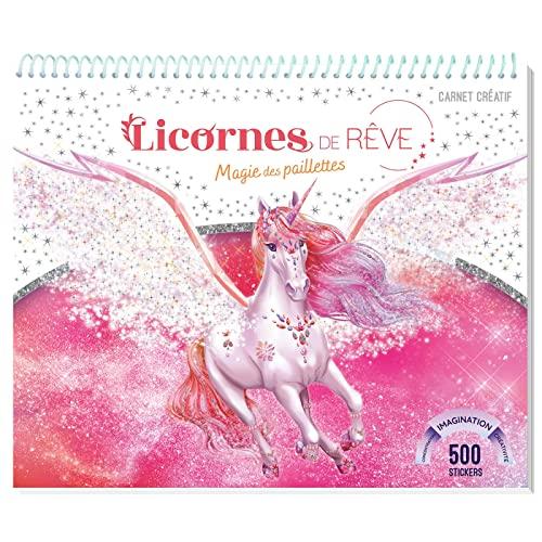 Licornes de rêve : Carnet créatif : Magie des paillettes nouvelle édition