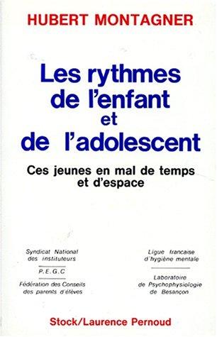 Les Rythmes de l'enfant et de l'adolescent : ces jeunes en mal de temps et d'espace