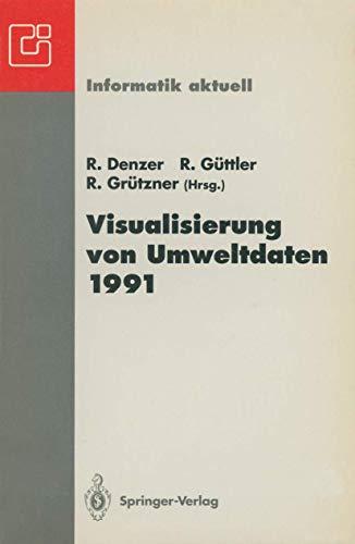 Visualisierung von Umweltdaten 1991: 2. Workshop, Schloß Dagstuhl, 26.- 28. November 1991 (Informatik aktuell) (German Edition)