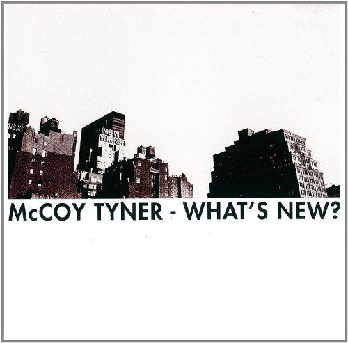 Tyner,Mccoy What s New