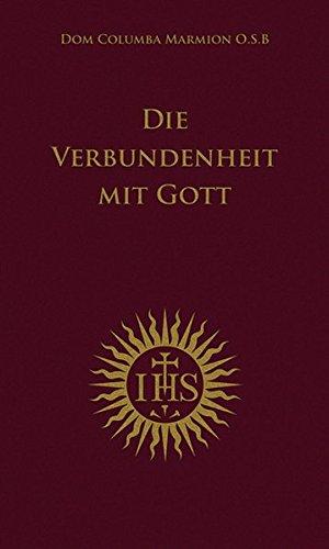 Die Verbundenheit mit Gott: nach Dom Columba Marmion O. S. B.