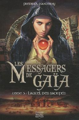 Les Messagers de Gaïa, Tome 3 : L'autel des sacrifiés