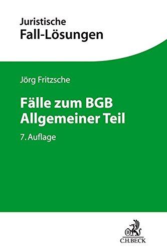 Fälle zum BGB Allgemeiner Teil (Juristische Fall-Lösungen)