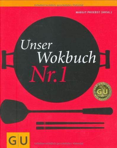 Unser Wokbuch Nr. 1 (GU Kochbuch Nr. 1 H2007)