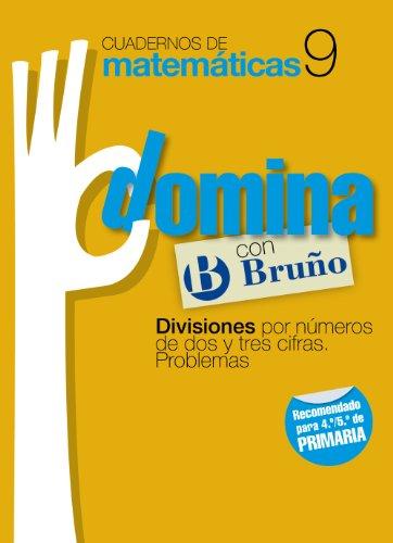 Cuadernos Domina Matemáticas 9 Divisiones por números de dos y tres cifras. Problemas (Castellano - Material Complementario - Cuadernos de Matemáticas)