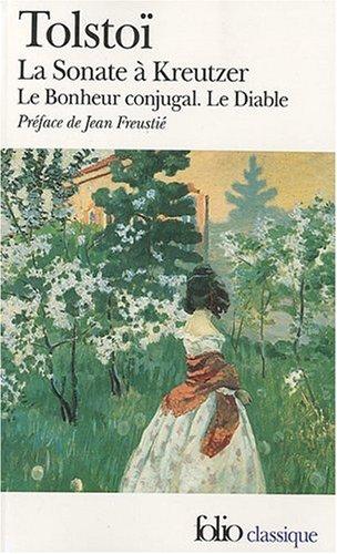 La Sonate à Kreutzer. Le Bonheur conjugal. Le Diable