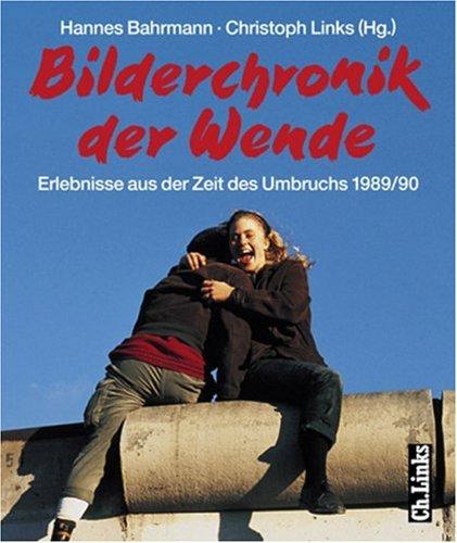 Bilderchronik der Wende. Erlebnisse aus der Zeit des Umbruchs 1989/90