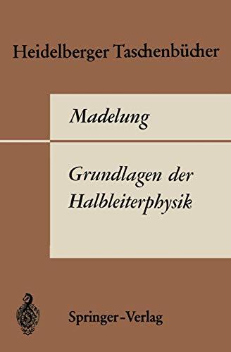 Grundlagen der Halbleiterphysik (Heidelberger Taschenbücher, 71, Band 71)