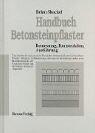 Handbuch Betonsteinpflaster: Bemessung, Konstruktion, Ausführung