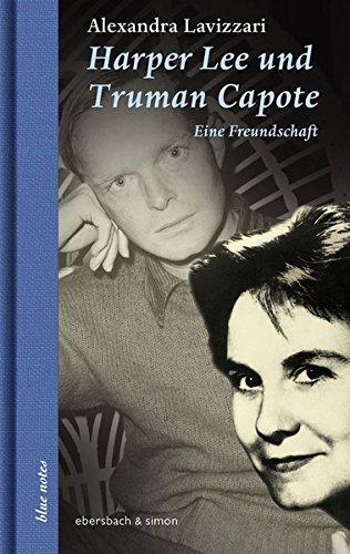 Harper Lee und Truman Capote: Eine Freundschaft (blue notes)