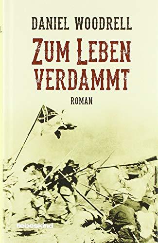 Zum Leben verdammt: Roman