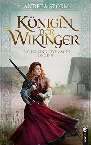 Königin der Wikinger. Die Jelling-Dynastie. Band 3: Historischer Roman