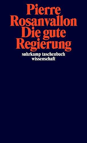 Die gute Regierung (suhrkamp taschenbuch wissenschaft)