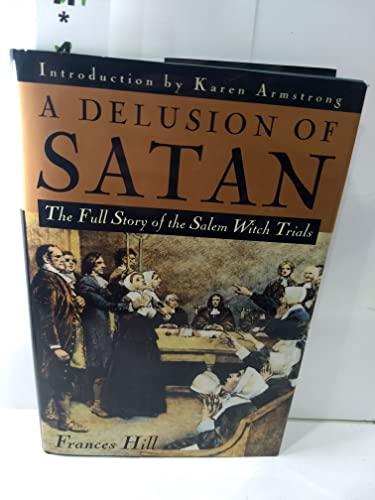 A Delusion of Satan: The Full Story of the Salem Witch Trials