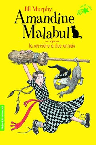 Amandine Malabul. La sorcière a des ennuis