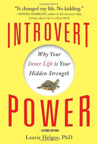 Introvert Power: Why Your Inner Life is Your Hidden Strength