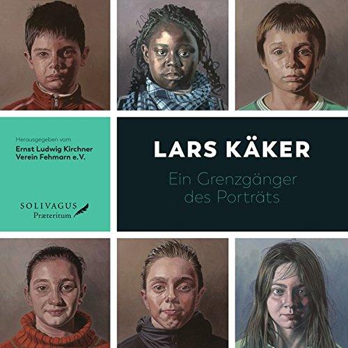 Lars Käker: Ein Grenzgänger des Porträts