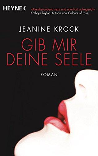 Gib mir deine Seele: Roman