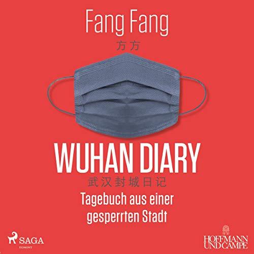 Wuhan Diary: Tagebuch aus einer gesperrten Stadt