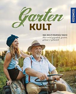 Gartenkult: Das Do-it-yourself Buch