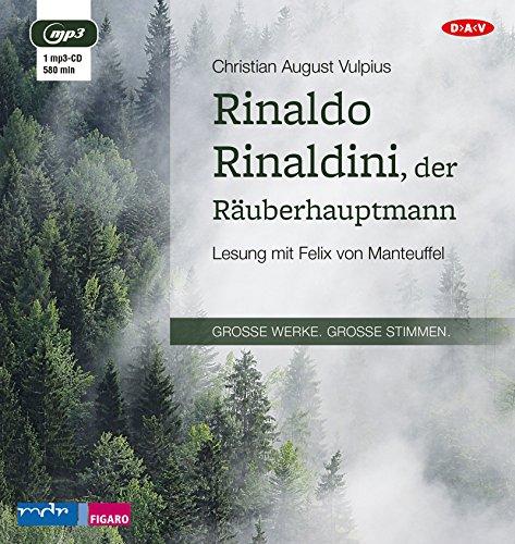 Rinaldo Rinaldini, der Räuberhauptmann: Lesung mit Felix von Manteuffel (1 mp3-CD)