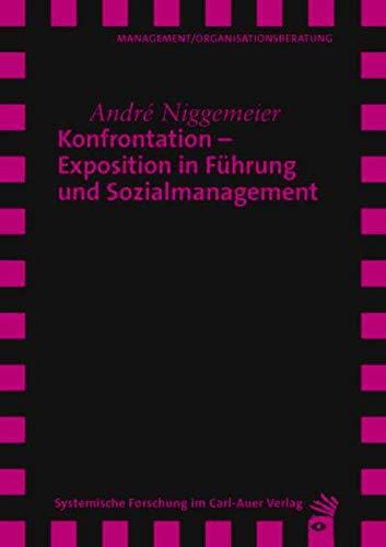 Konfrontation – Exposition in Führung und Sozialmanagement (Verlag für systemische Forschung)