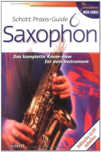 Schott Praxis-Guide Saxophon: Das komplette Know-how für Dein Instrument