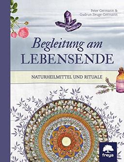 Begleitung am Lebensende: Naturheilmittel und Rituale