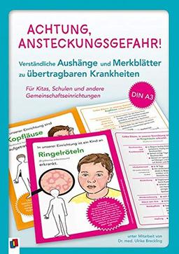 Achtung, Ansteckungsgefahr! – Verständliche Aushänge und Merkblätter zu übertragbaren Krankheiten: Für Kitas, Schulen und andere Gemeinschaftseinrichtungen