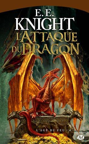 L'âge du feu. Vol. 4. L'attaque du dragon