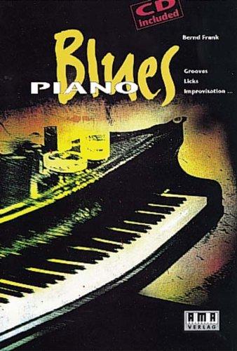 Blues Piano. Mit CD: Grooves, Licks, Improvisation.