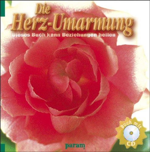 Die Herz-Umarmung. Mit CD